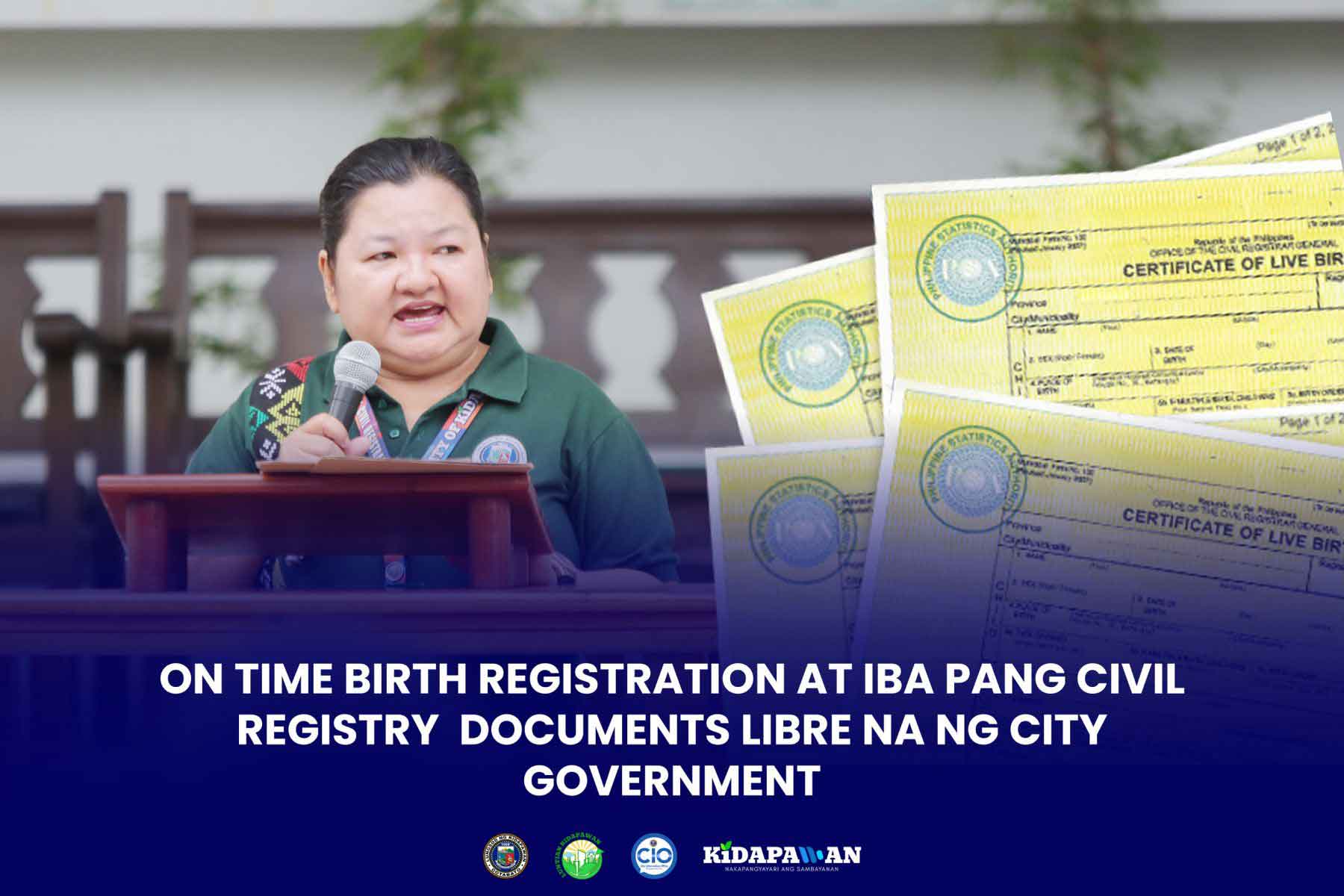ON TIME BIRTH REGISTRATION AT IBA PANG CIVIL REGISTRY DOCUMENTS LIBRE NA NG CITY GOVERNMENT