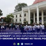KIDAPAWAN CITY MAYOR MAGPAPATUPAD NG ONE STRIKE POLICY SA MGA EMPLEYADONG LUMABAG SA ANTI-SMOKING AT NO HELMET NO TRAVEL POLICY