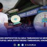 SORPRESANG INSPEKSIYON SA MGA TIMBANGAN SA MEGA MARKET IPINATUPAD. MGA DEPEKTIBONG TIMBANGAN, KINUMPISKA