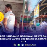 MAHIGIT ISANDAANG INDIBIDWAL, NASITA SA ANTI SMOKING AND VAPING ORDINANCE SA KIDAPAWAN CITY